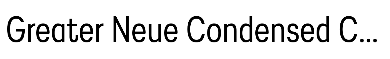 Greater Neue Condensed Condensed